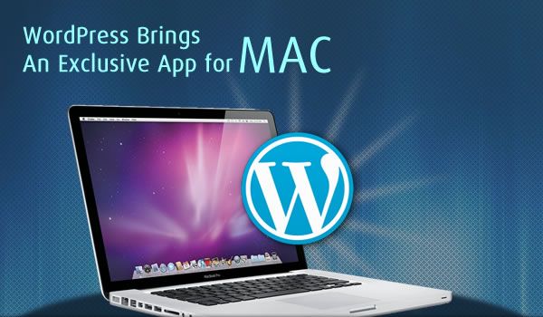 WordPress Brings An Exclusive App for MAC