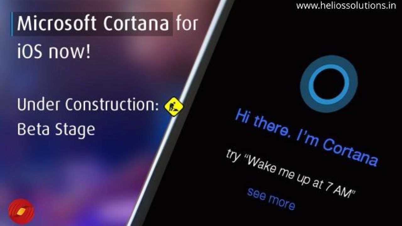 Microsoft Cortana For Ios Now Under Construction Beta Stage