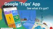 Google TRIP App