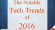 The Notable Tech Trends of 2016