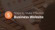 5 Easy Steps to Make Your Business Website Effective HS