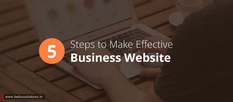 5 Easy Steps to Make Your Business Website Effective HS
