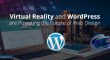 How Virtual Reality and WordPress are Powering the Future of Web Design?