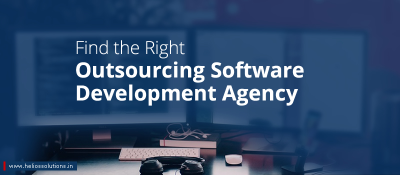 How to Find the Right Outsourcing Software Development Agency?