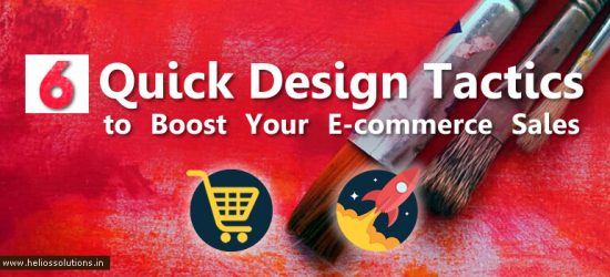 Six Quick Design Tactics to Boost Your Ecommerce Sales