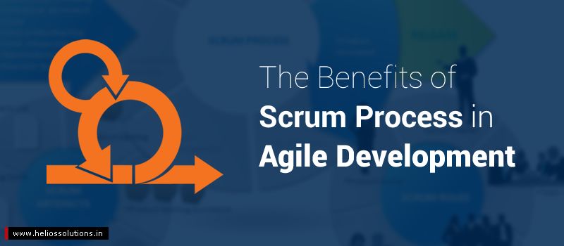 The Benefits of Scrum Process in Agile Development