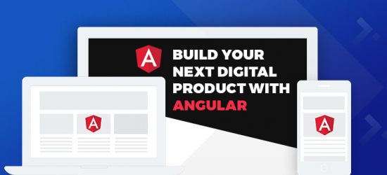 Why Businesses are Relying on Angular for Developing Digital Products