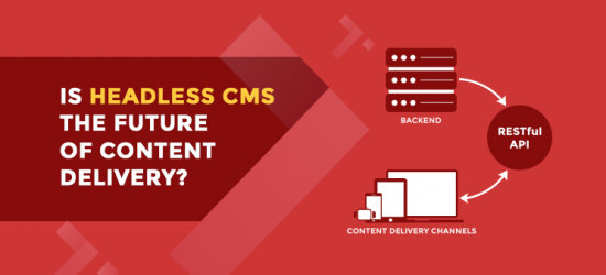 Headless CMS - A Must for Modern Digital Experiences or Just a Marketing Hype?